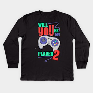 Will You Be My Player 2 Kids Long Sleeve T-Shirt